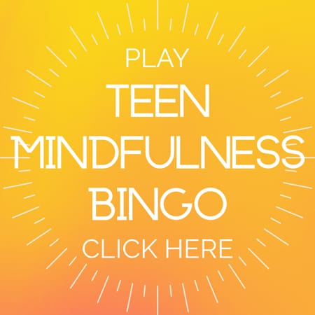 Click here to play mindfulness bingo for teens